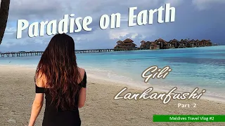Paradise found at Gili Lankanfushi Resort - Maldives - Part 2