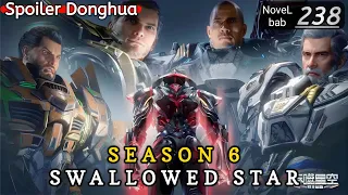 Episode 238 | SWALLOWED STAR season 6 | Alur cerita donghua terbaru dan terbaik