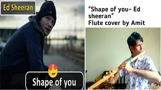 Shape of you | Ed Sheeran | flute cover | by Amit