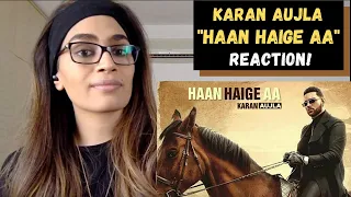 Haan Haige aa SONG REACTION!! | Karan Aujla, Gurlez Akhtar