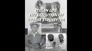 STOLEN LIFE: THE EXECUTION OF 14 YR OLD GEORGE STINNEY JR