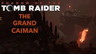 SHADOW OF THE TOMB RAIDER- THE GRAND CAIMAN Walkthrough