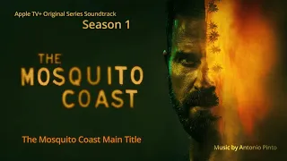 The Mosquito Coast Main Title - Season 1 (Soundtrack by Antonio Pinto)