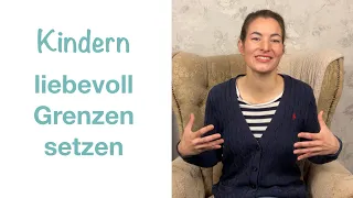 Kindern Grenzen setzen: liebevoll und beziehungsorientiert