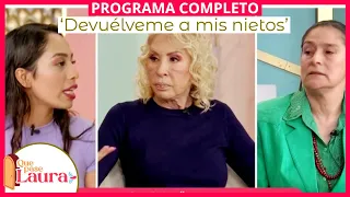 ‘Devuélveme a mis nietos’ | Que pase Laura | Programa 2 de diciembre