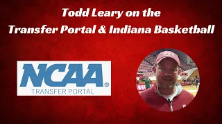 Todd Leary on the Transfer Portal & Indiana Basketball