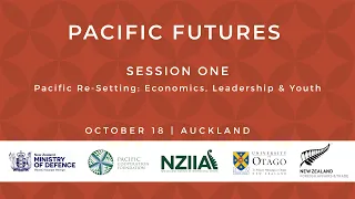 Pacific Futures Conference: Pacific Re-Setting: Economics, Leadership & Youth