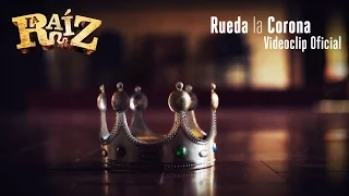 La Raíz - Rueda la Corona | Videoclip Oficial