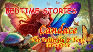 Candace The Butterfly and Tony The Turtle's Mis-Adventure: Kids Bedtime Stories/Stories for Kids