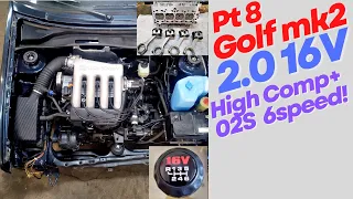 Golf mk2 2 0 16V 6 Speed High Comp Project Pt8