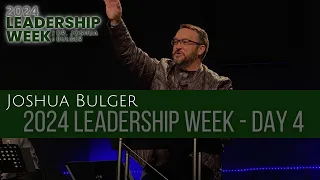 2024 Leadership Week - Day 4 | Dr. Joshua Bulger | February 1, 2024