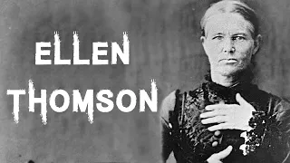 The Sinister & Calculating Case of Ellen Thomson