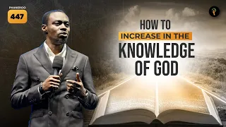 How To Increase In The Knowledge Of God | Phaneroo 447 | Apostle Grace Lubega