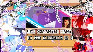 Jsab characters react to Pink corruption ep 2 || gacha club || LilacNotFound