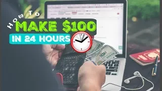 3 Ways To Make $100 In the NEXT 24hours