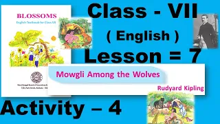 Class 7 Mowgli Among the Wolves Lesson 7 English Activity 4 answer solved Blossoms Book West Bengal