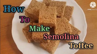 | how to make semolina toffee | rava toffee | tasty !!! 😋😋 | # S Star Za Cooking |