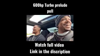 600hp Turbo Honda Prelude pulls