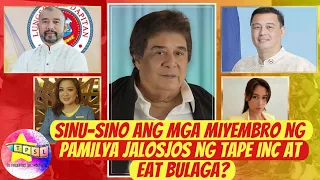 Sinu sino ang mga miyembro ng pamilya Jalosjos ng Tape Inc at Eat Bulaga?