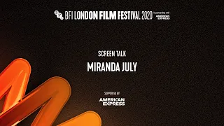 MIRANDA JULY Screen Talk - Accessible version | BFI London Film Festival 2020