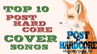 Post-Hardcore: TOP 10 Cover Songs // ЛУЧШИЕ ПОСТ-ХАРДКОР КАВЕРЫ | ТОП 10