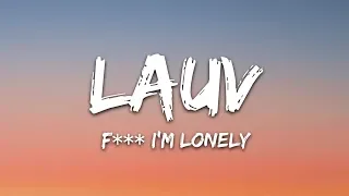 Lauv, Anne-Marie - f***, i'm lonely (Lyrics)