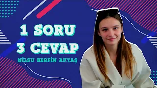 Gelsin Hayat Bildiği Gibi – Nilsu Berfin Aktaş ile 1 Soru 3 Cevap