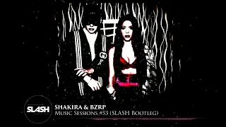 SHAKIRA, BZRP - Music Sessions #53 (SLASH Remix)