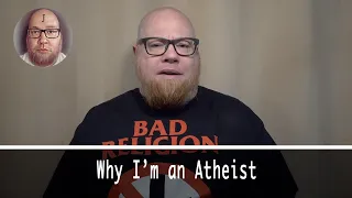 Why I'm an Atheist