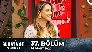 Survivor Panorama 37. Bölüm | 9 Mart 2022