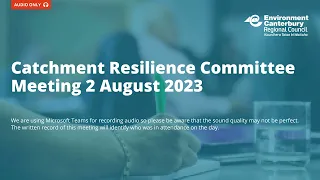 Catchment Resilience Committee Meeting 2 August 2023