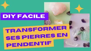 facile et pas cher : transformer vos pierres en pendentif