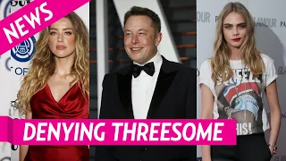 Elon Musk Denies Threesome with Amber Heard and Cara Delevigne
