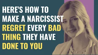 Here's How To Make A Narcissist Regret Every Bad Thing They Have Done To You | NPD | Narcissism
