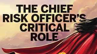 Monthly preview: The chief risk officer's critical role