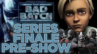 The Bad Batch Series Finale Countdown Pre-Show!