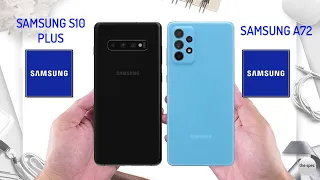 Samsung Galaxy S10 Plus VS Samsung Galaxy A72| Full Specifications Comparison