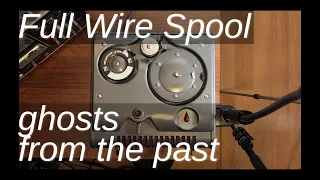 Listen to Ghosts from the Past: Original 1950s Spool on a Webster-Chicago Wire Recorder Model 228-1