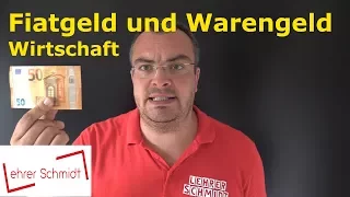 Fiatgeld  und Warengeld | Wirtschaft | Lehrerschmidt