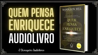 QUEM PENSA ENRIQUECE | AUDIOBOOK COMPLETO | LEI DA ATRAÇÃO