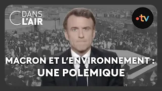 Macron et l'environnement : Une polémique #cdanslair Archives 2023