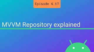 S4 E17: MVVM Repository Explained