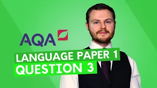 Question 3 | AQA's Language Paper 1