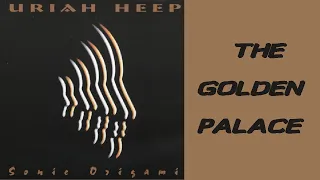 URIAH HEEP - The Golden Palace  (1998 Sonic Origami, lyrics + HD)