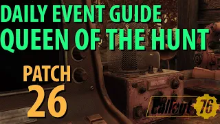 Fallout 76: QUEEN OF THE HUNT Daily Event Guide, Patch 26