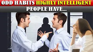 11 Odd Habits Highly Intelligent People Have | Human Behavior Psychology Facts | Awesome Facts