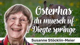 Osterhas, du muesch uf Diegte springe | Oster Vers vo dr Susanne Stöcklin-Meier uf Schwyzerdütsch