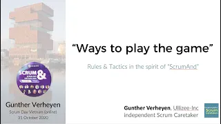 Gunther Verheyen talked about "Ways to play the game" (of Scrum) at Scrum Day Vietnam 2020