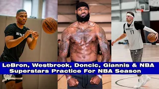 LeBron James, Westbrook, Doncic, Giannis & NBA Superstars PRACTICE For NEW NBA Season