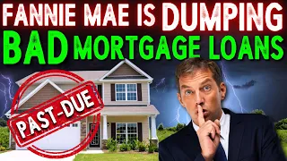 Fannie Mae is Selling Thousands of Non Performing Mortgages - Don't Tell Anyone!